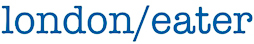 London Eater – London food blog and restaurant reviews and restaurant guide
